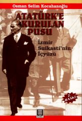Atatürk'e Kurulan Pusu Osman Selim Kocahanoğlu